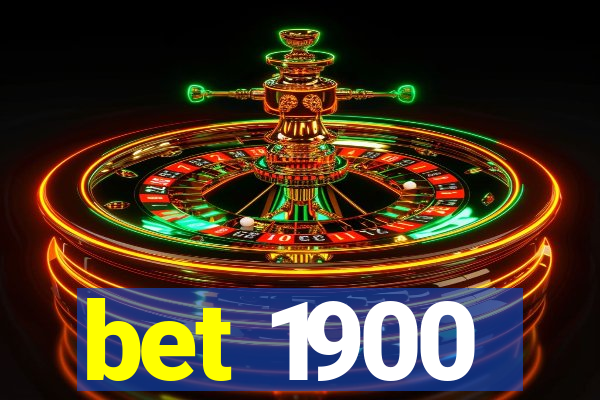 bet 1900